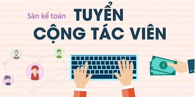 Sàn kế toán cần tuyển số lượng lớn kế toán làm cộng tác viên