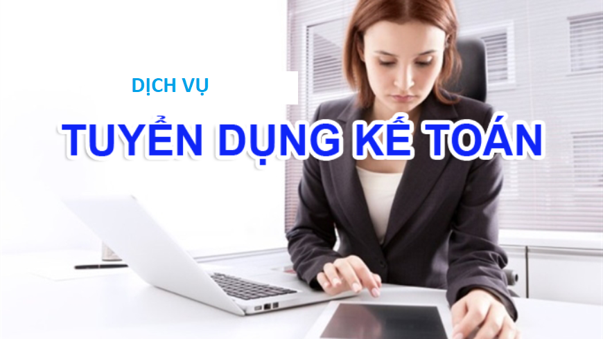 Dịch vụ tuyển dụng kế toán cho doanh nghiệp đạt yêu cầu mới trả phí.