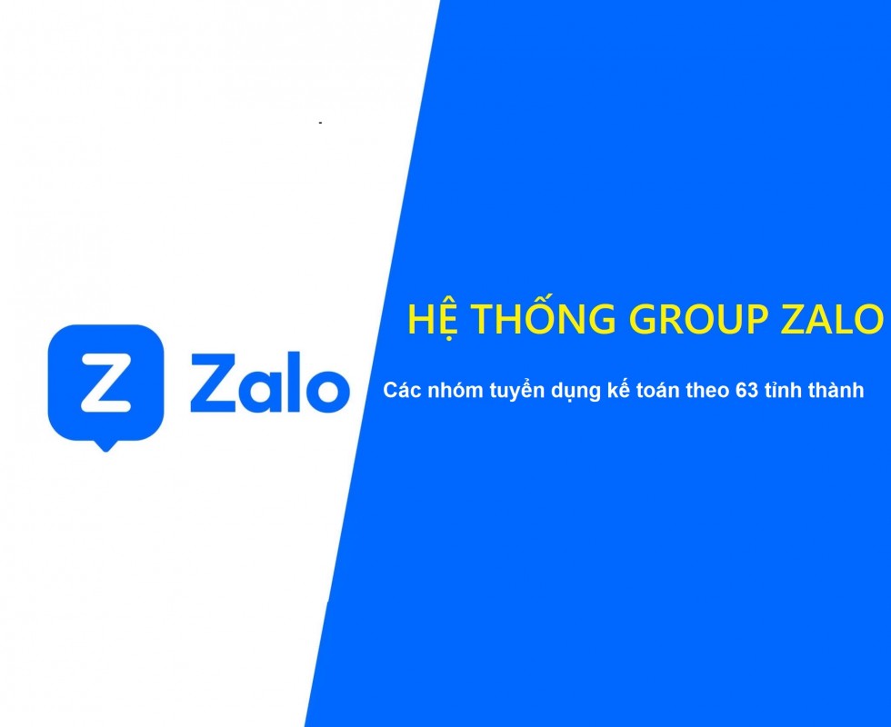 Danh sách các nhóm Zalo tuyển dụng việc làm kế toán tại 63 tỉnh thành.