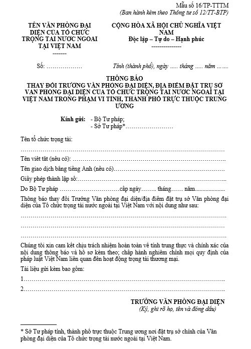 Mẫu số 16/TP-TTTM: Thông báo thay đổi trưởng văn phòng đại diện tổ chức trọng tài nước ngoài