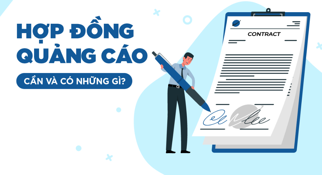 HỢP ĐỒNG QUẢNG CÁO CẦN VÀ CÓ NHỮNG GÌ?