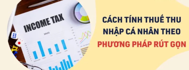Hướng dẫn tính thuế thu nhập cá nhân theo phương pháp rút gọn