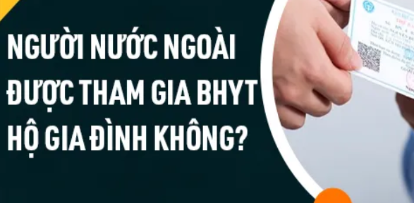 Người nước ngoài có được tham gia BHYT tự nguyện?