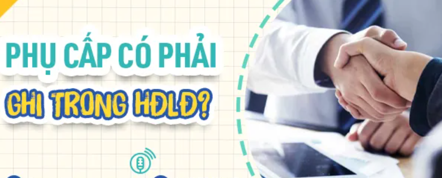 Phụ cấp cho NLĐ có bắt buộc ghi vào hợp đồng lao động?