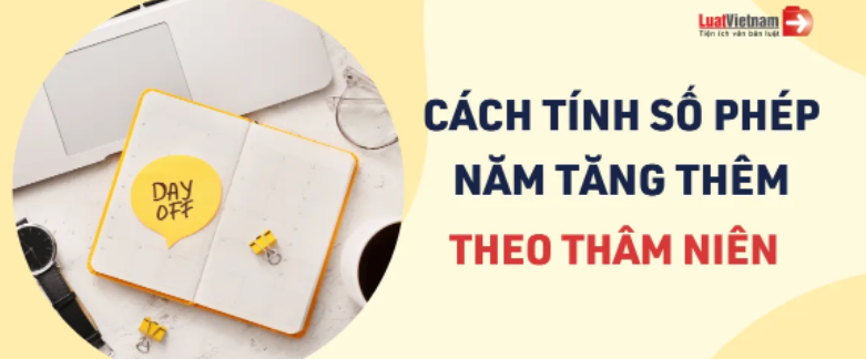 Cách tính số ngày nghỉ hằng năm tăng thêm theo thâm niên