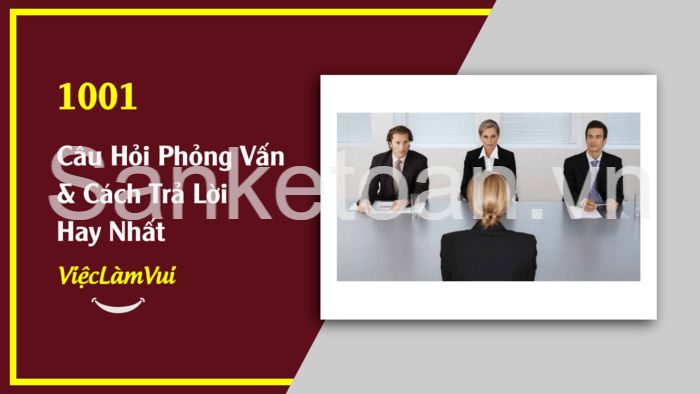 10 câu hỏi phỏng vấn KINH ĐIỂN và cách trả lời HÚT HỒN nhà tuyển dụng