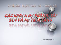 VAS 18 - Các khoản dự phòng, tài sản và nợ tiềm tàng