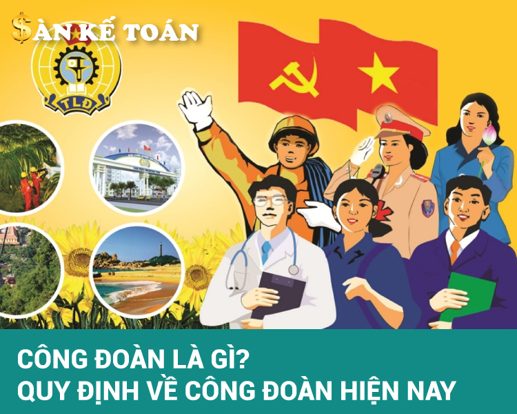 Công đoàn là gì? Quy định về công đoàn hiện nay
