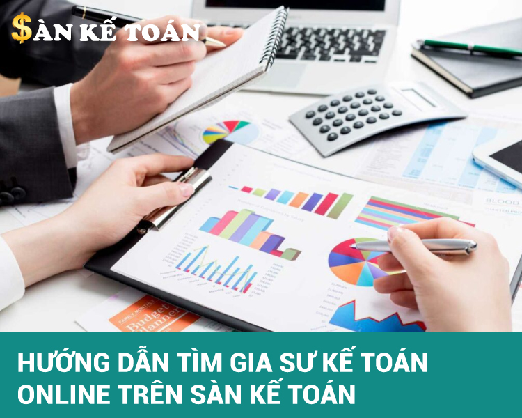 Hướng dẫn tìm kiếm gia sư kế toán online trên Sàn Kế Toán